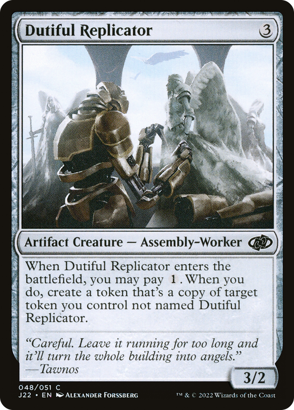 Dutiful Replicator (j22)